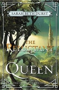 Sarah Beth Durst - The Reluctant Queen