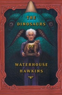 The Dinosaurs of Waterhouse Hawkins
