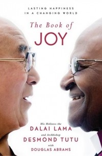 The Book of Joy: Lasting Happiness in a Changing World