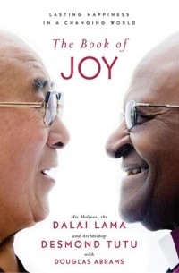  - The Book of Joy: Lasting Happiness in a Changing World