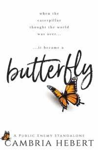 Cambria Hebert - Butterfly (A Public Enemy Standalone)
