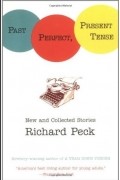 Ричард Пек - Past Perfect, Present Tense