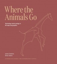  - Where The Animals Go: Tracking Wildlife with Technology in 50 Maps and Graphics