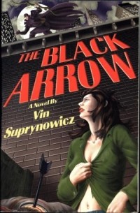Вин Супринович - The Black Arrow: A Tale of the Resistance