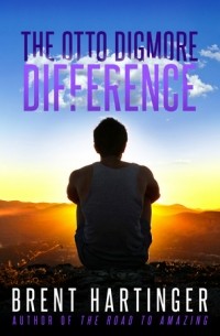 Брент Хартингер - The Otto Digmore Difference