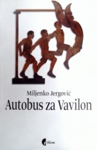 Miljenko Jergović - Autobus za Vavilon