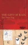 Tan Twan Eng - The Gift Of Rain