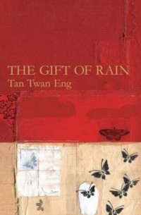 Tan Twan Eng - The Gift Of Rain