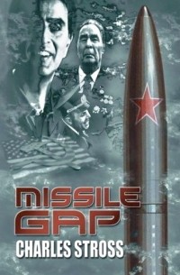 Charles Stross - Missile Gap