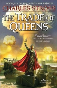 Charles Stross - The Trade of Queens