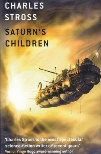 Charles Stross - Saturn's Children
