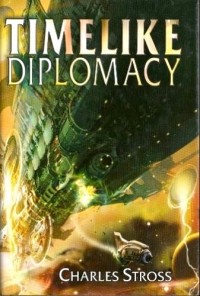 Charles Stross - Timelike Diplomacy (сборник)