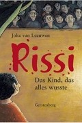 Joke van Leeuwen - Rissi: Das Kind, das alles wusste