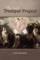 Kevin MacArdry - The Last Trumpet Project