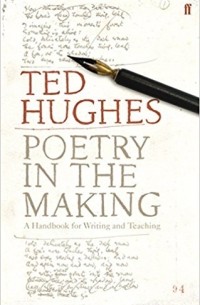 Ted Hughes - Poetry in the Making: A handbook for writing and teaching