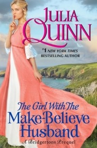 Julia Quinn - The Girl with the Make-Believe Husband