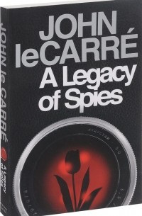John le Carre - A Legacy of Spies