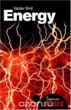 Vaclav Smil - Energy: A Beginner&#039;s Guide