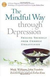  - The Mindful Way through Depression: Freeing Yourself from Chronic Unhappiness