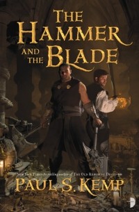 Paul S. Kemp - The Hammer and the Blade