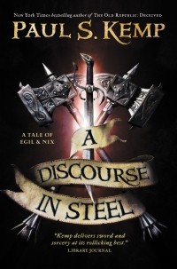 Paul S. Kemp - A Discourse in Steel