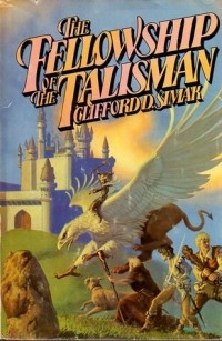 Clifford D. Simak - The Fellowship of the Talisman