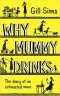 Джилл Симс - Why Mummy Drinks