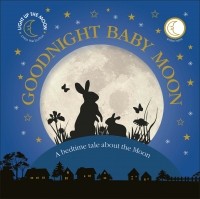  - Goodnight Baby Moon: A Bedtime Tale About the Moon