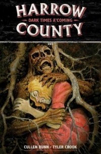  - Harrow County, Vol. 7: Dark Times A'Coming