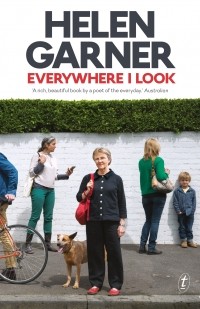 Helen Garner - Everywhere I Look