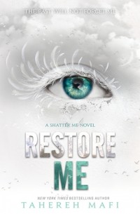 Tahereh Mafi - Restore Me