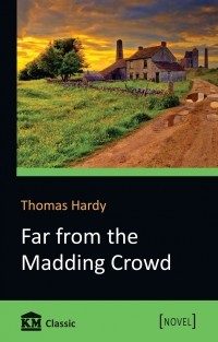 Thomas Hardy - Far from the Madding Crowd