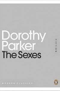 Dorothy Parker - The Sexes