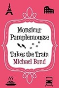 Monsieur Pamplemousse Takes the Train