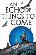 James Islington - An Echo of Things to Come