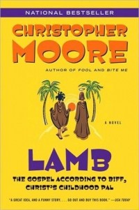 Christopher Moore - Lamb: The Gospel According to Biff, Christ's Childhood Pal