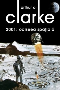 Arthur C. Clarke - 2001: Odiseea spațială