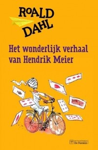 Het wonderlijk verhaal van Hendrik Meier en zes andere verhalen