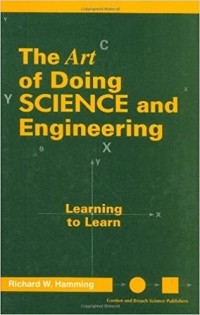Richard W. Hamming - Art of Doing Science and Engineering: Learning to Learn
