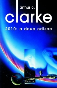 Arthur C. Clarke - 2010: A doua odisee