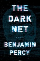 Benjamin Percy - The Dark Net