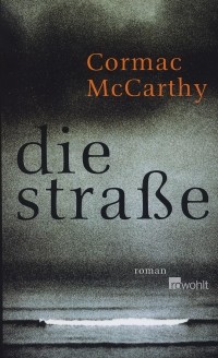 Cormac McCarthy - Die Straße