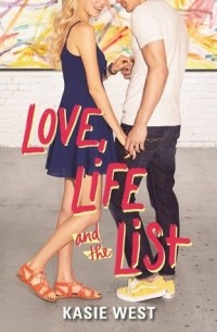 Kasie West - Love, Life, and the List
