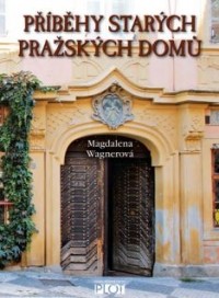 Magdalena Wagnerová - Příběhy starých pražských domů