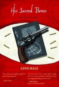 Ginn Hale - The Rifter Book Three: His Sacred Bones (Books # 8-10)
