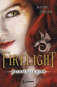 Sophie Jordan - Firelight - Brennender Kuss
