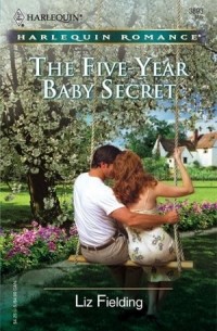 Liz Fielding - The Five-Year Baby Secret