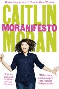 Caitlin Moran - Moranifesto