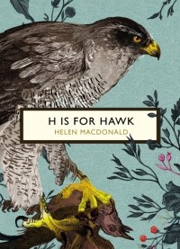 Helen Macdonald - H is for Hawk