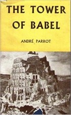 Andre Parrot - The Tower of Babel